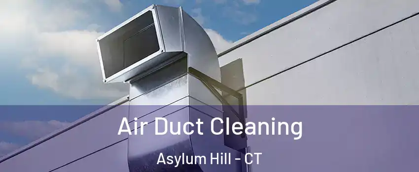 Air Duct Cleaning Asylum Hill - CT
