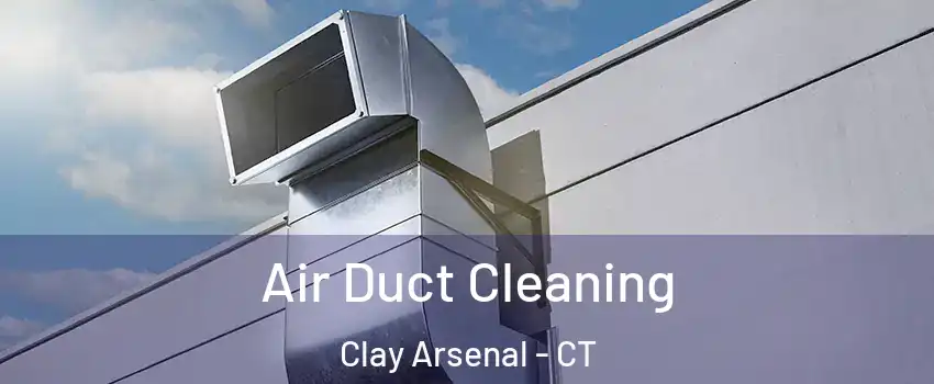 Air Duct Cleaning Clay Arsenal - CT