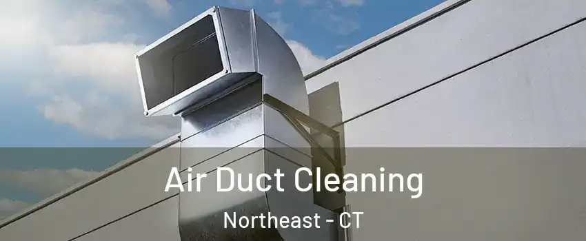 Air Duct Cleaning Northeast - CT