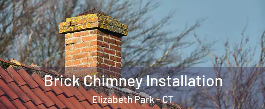 Brick Chimney Installation Elizabeth Park - CT