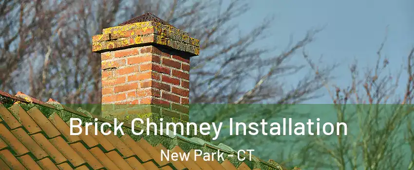 Brick Chimney Installation New Park - CT