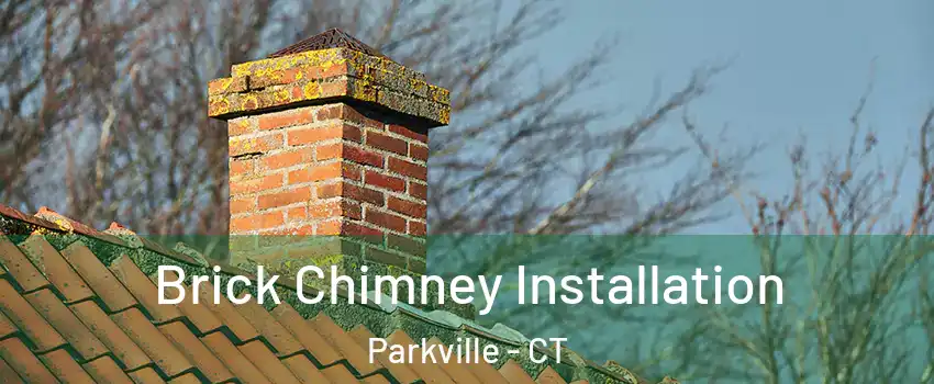 Brick Chimney Installation Parkville - CT