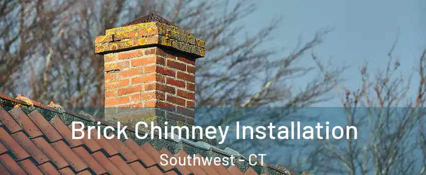Brick Chimney Installation Southwest - CT