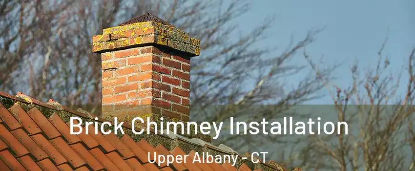Brick Chimney Installation Upper Albany - CT