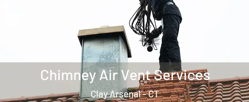 Chimney Air Vent Services Clay Arsenal - CT