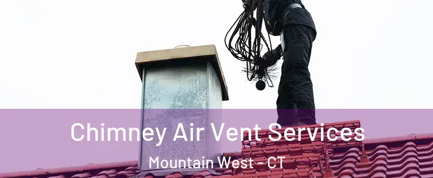 Chimney Air Vent Services Mountain West - CT
