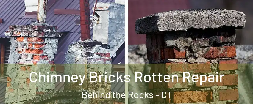 Chimney Bricks Rotten Repair Behind the Rocks - CT
