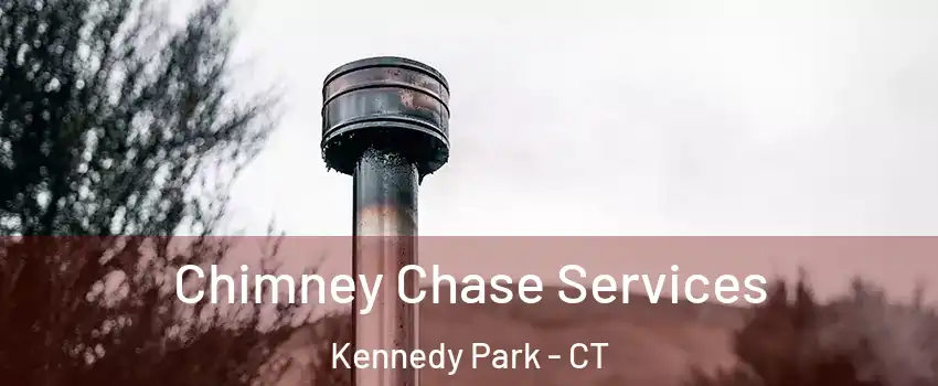 Chimney Chase Services Kennedy Park - CT