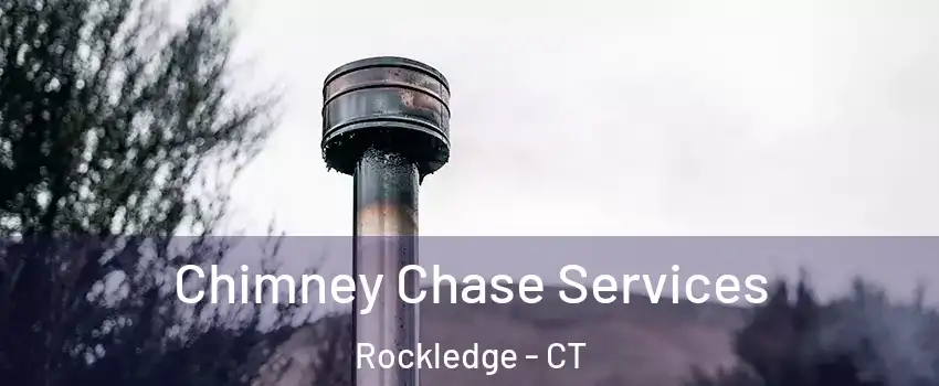 Chimney Chase Services Rockledge - CT