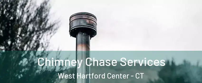 Chimney Chase Services West Hartford Center - CT