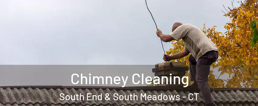 Chimney Cleaning South End & South Meadows - CT