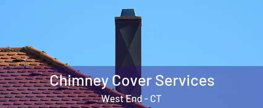 Chimney Cover Services West End - CT