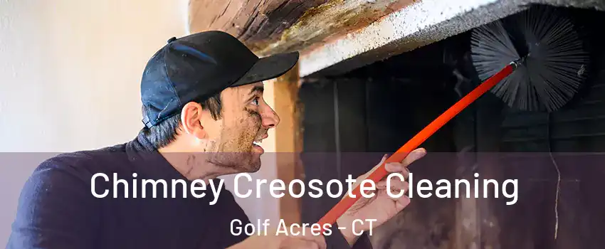 Chimney Creosote Cleaning Golf Acres - CT