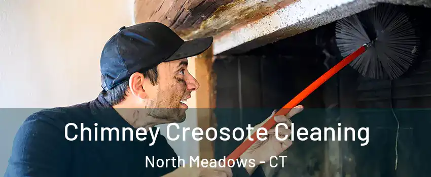 Chimney Creosote Cleaning North Meadows - CT