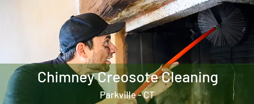 Chimney Creosote Cleaning Parkville - CT