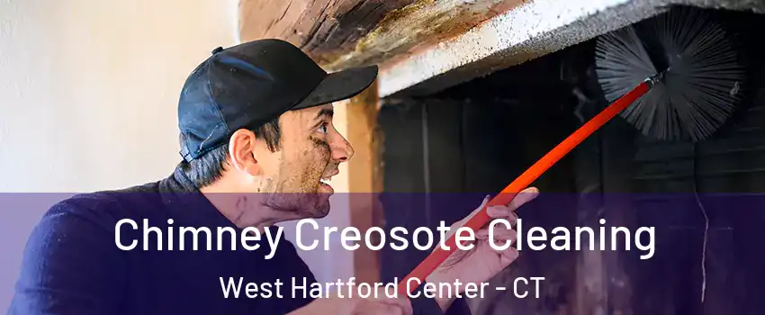 Chimney Creosote Cleaning West Hartford Center - CT