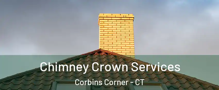 Chimney Crown Services Corbins Corner - CT