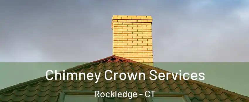 Chimney Crown Services Rockledge - CT