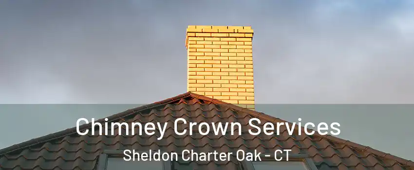 Chimney Crown Services Sheldon Charter Oak - CT
