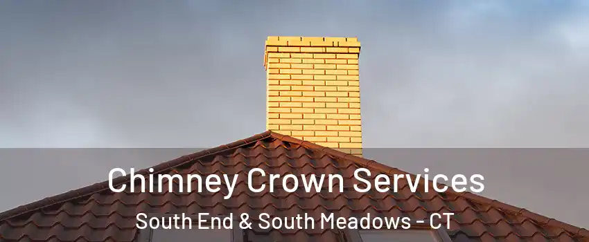 Chimney Crown Services South End & South Meadows - CT