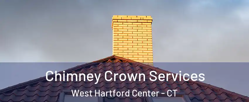 Chimney Crown Services West Hartford Center - CT