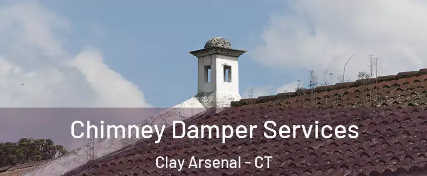 Chimney Damper Services Clay Arsenal - CT