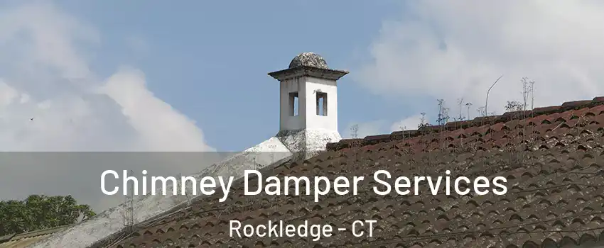 Chimney Damper Services Rockledge - CT