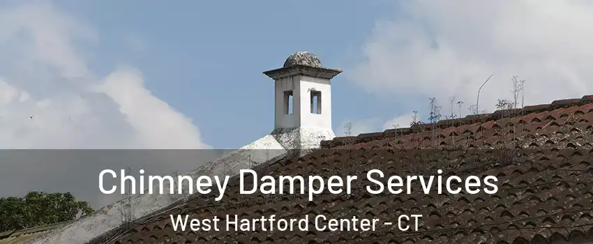 Chimney Damper Services West Hartford Center - CT