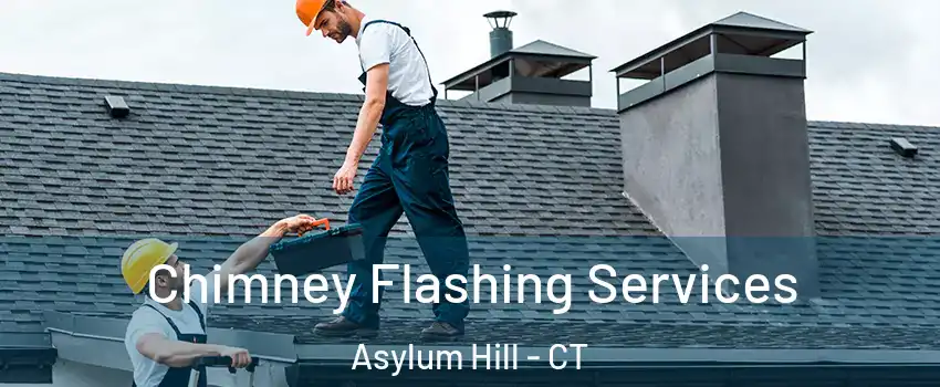 Chimney Flashing Services Asylum Hill - CT