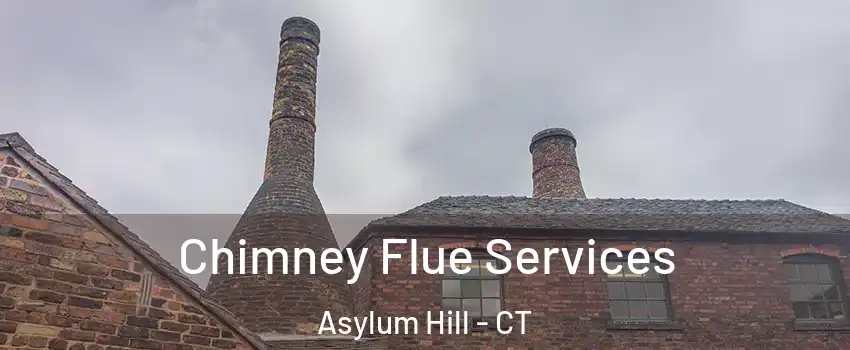 Chimney Flue Services Asylum Hill - CT