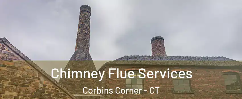 Chimney Flue Services Corbins Corner - CT