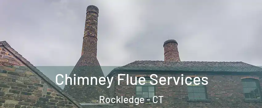 Chimney Flue Services Rockledge - CT