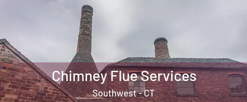 Chimney Flue Services Southwest - CT