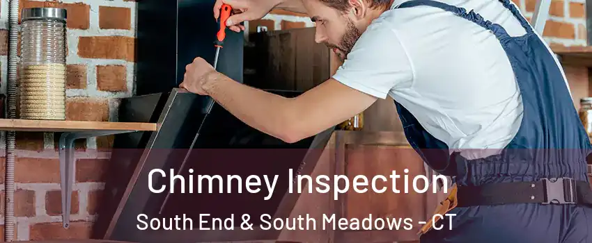 Chimney Inspection South End & South Meadows - CT