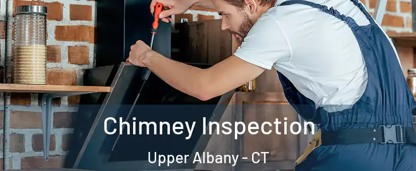 Chimney Inspection Upper Albany - CT