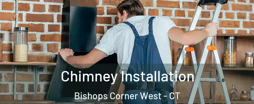 Chimney Installation Bishops Corner West - CT