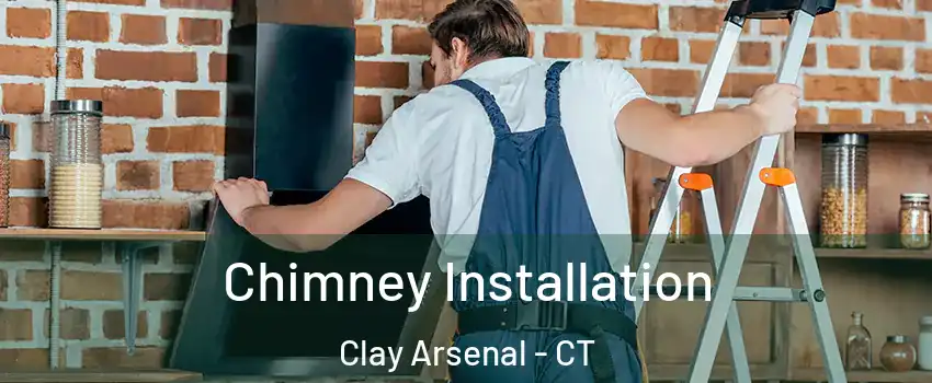 Chimney Installation Clay Arsenal - CT