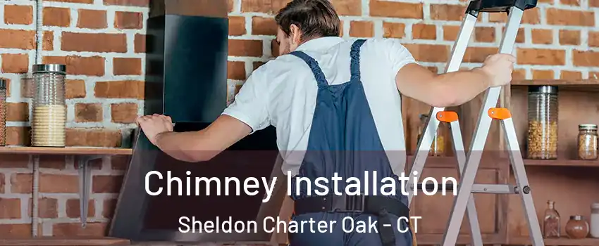 Chimney Installation Sheldon Charter Oak - CT
