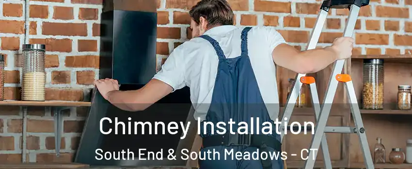 Chimney Installation South End & South Meadows - CT