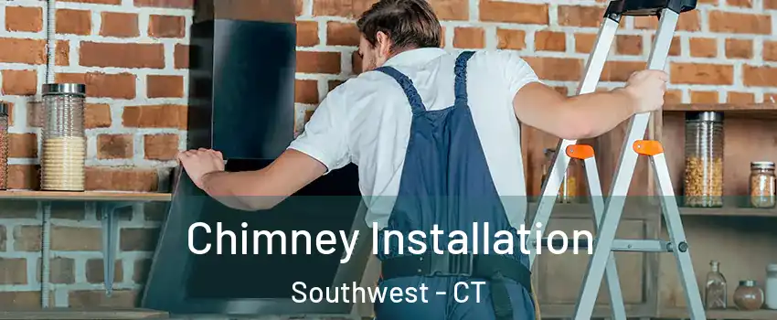 Chimney Installation Southwest - CT