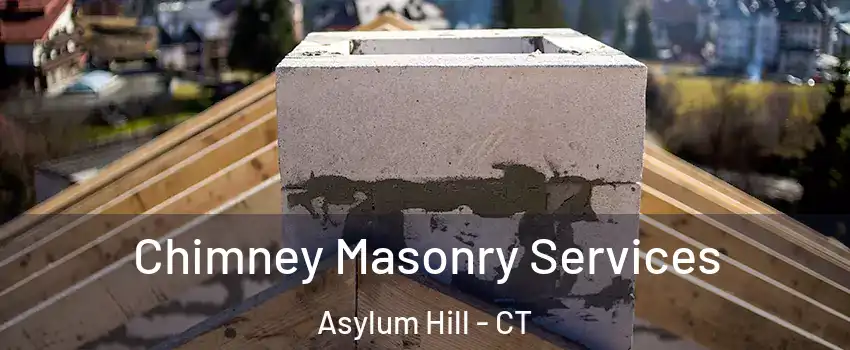 Chimney Masonry Services Asylum Hill - CT