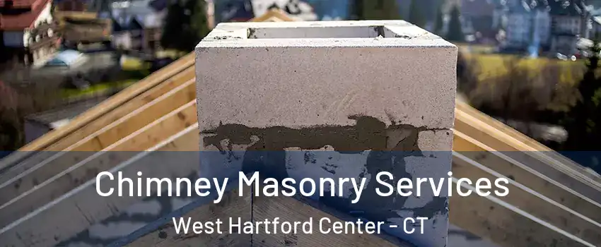 Chimney Masonry Services West Hartford Center - CT