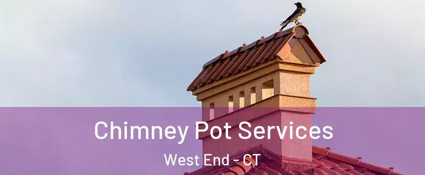 Chimney Pot Services West End - CT