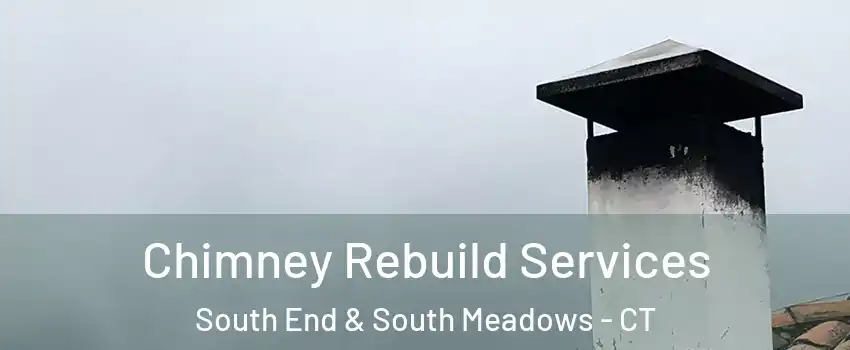 Chimney Rebuild Services South End & South Meadows - CT