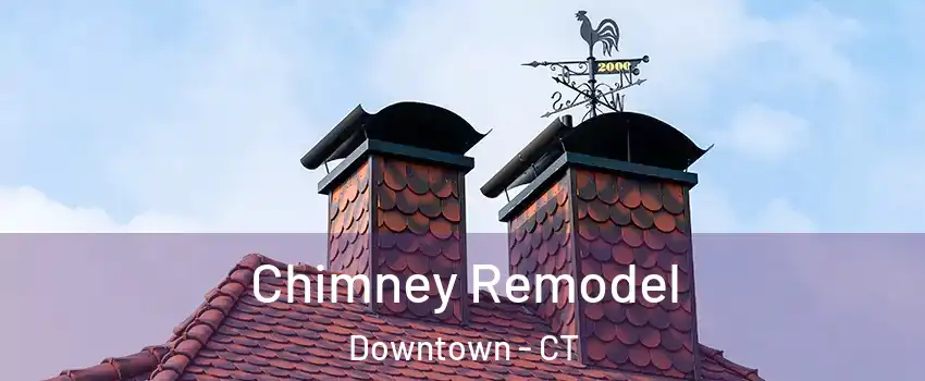 Chimney Remodel Downtown - CT