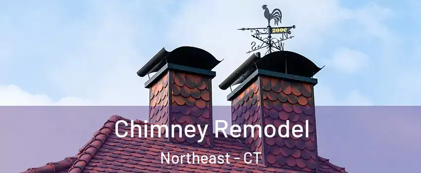 Chimney Remodel Northeast - CT