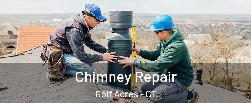 Chimney Repair Golf Acres - CT