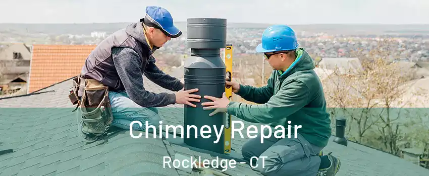 Chimney Repair Rockledge - CT