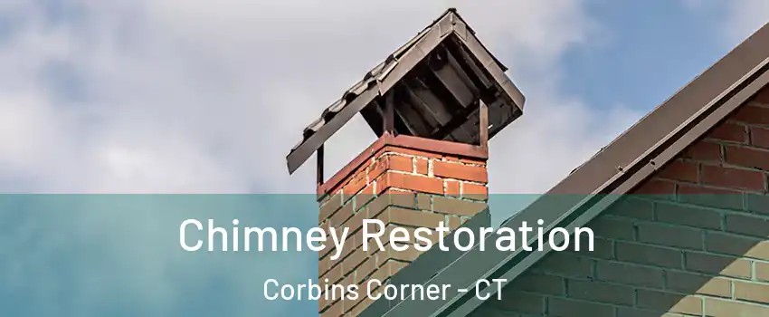 Chimney Restoration Corbins Corner - CT