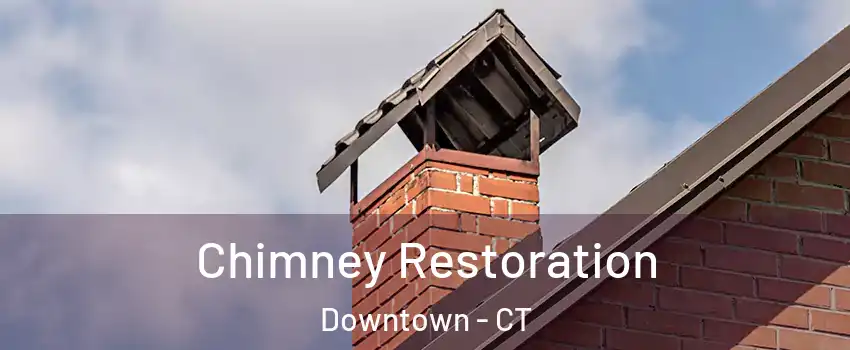 Chimney Restoration Downtown - CT